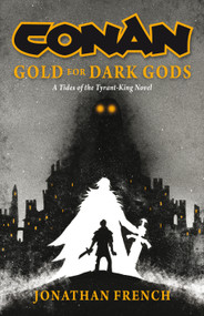 Conan: Gold for Dark Gods by Jonathan French, 9781835418260