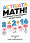 Activate Math! (Using Movement to Spark Engagement and Ignite Learning) by Suzy Koontz, Kirby Schoephoerster, 9781416634362