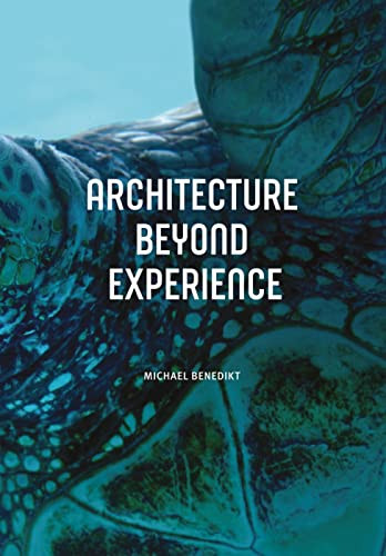 Architecture Beyond Experience by Michael Benedikt, 9781943532896
