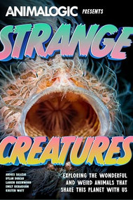 Strange Creatures (Exploring the Wonderful and Weird Animals that Share this Planet with Us (Animalogic, Exotic Animals Book)) by Andres Salazar, 9781684816477
