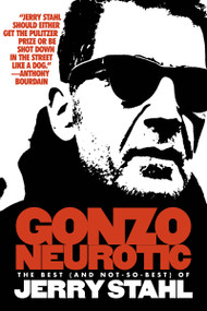 Gonzo Neurotic (The Best (and Not So Best) of Jerry Stahl) by Jerry Stahl, 9798988670186