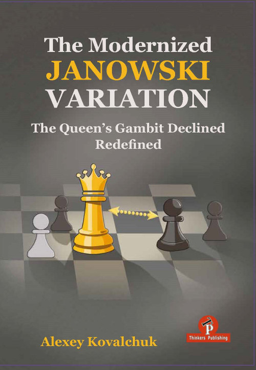 The Modernized Janowski Variation (The Queen's Gambit Declined  Redefined) by Alexey Kovalchuk, 9789493435193