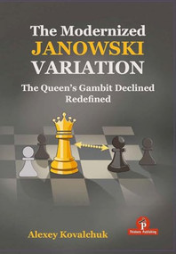 The Modernized Janowski Variation (The Queen's Gambit Declined  Redefined) by Alexey Kovalchuk, 9789493435193