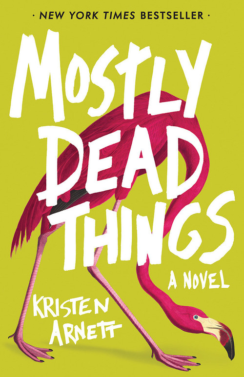 Mostly Dead Things by Kristen Arnett, 9781947793309