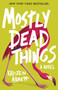Mostly Dead Things by Kristen Arnett, 9781947793309