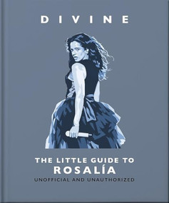 Divine: The Little Guide to Rosalía by OH, 9781035436613