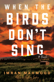 When the Birds Don't Sing (A Novel) by Imran Mahmood, 9780593723616