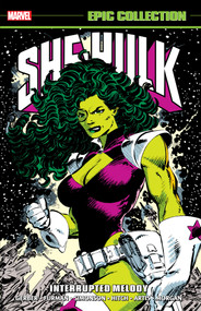 She-Hulk Epic Collection: Interrupted Melody by John Byrne, Simon Furman, John Byrne, Rik Levins, John Byrne, 9781302969516