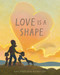 Love Is a Shape by Kate Hoefler, Audrey Day, 9780593898673