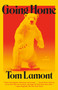 Going Home (A Novel) by Tom Lamont, 9780593689158