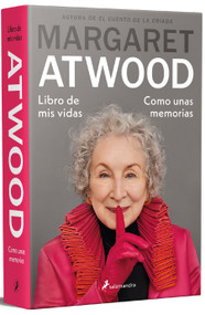 Libro de mis vidas: Como unas memorias / Book of Lives: A Memoir of Sorts (Spanish Edition) by Margaret Atwood, 9788410340657