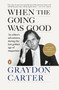 When the Going Was Good (An Editor's Adventures During the Last Golden Age of Magazines) by Graydon Carter, James Fox, 9780593655924