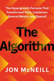 The Algorithm (The Hypergrowth Formula That Transformed Tesla, Lululemon, General Motors, and SpaceX) by Jon McNeill, 9798217177530