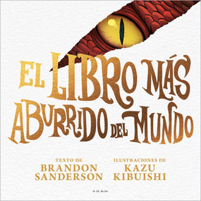 El libro más aburrido del mundo / The Most Boring Book Ever (Spanish Edition) by Brandon Sanderson, Kazu Kibuishi, 9791387695040