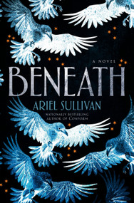 Beneath (A Novel) by Ariel Sullivan, 9798217091027
