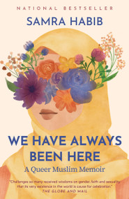 We Have Always Been Here (A Queer Muslim Memoir) by Samra Habib, 9781037803024