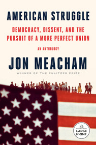 American Struggle (Democracy, Dissent, and the Pursuit of a More Perfect Union: An Anthology) by Jon Meacham, 9798217294169