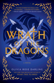 Wrath of the Dragons (A Novel) by Olivia Rose Darling, 9780593873946