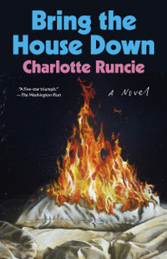 Bring the House Down (A Novel) by Charlotte Runcie, 9780593688915