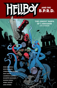 Hellboy and the B.P.R.D.: The Ghost Ships of Labrador and Other Stories by Mike Mignola, Rob Williams, Laurence Campbell, Giuseppe Manunta, Matt Smith, 9781506755007