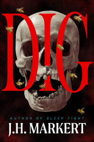 Dig (A Thriller) by J. H. Markert, 9798892424158