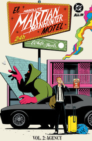 Absolute Martian Manhunter Vol. 2: The Agency by Deniz Camp, Javier Rodriguez, 9781799510888