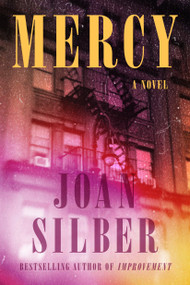 Mercy (A Novel) by Joan Silber, 9781640097988