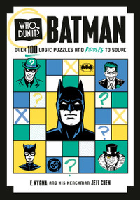Who Dun It? Batman (Over 100 Logic Puzzles and Riddles to Solve) by Jeff Chen, 9798217300891