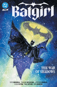 Batgirl Vol. 3: The War of Shadows by Tate Brombal, Takeshi Miyazawa, Stephen Segovia, 9781799508960