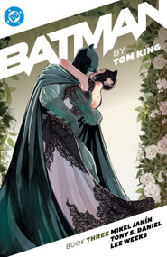 Batman by Tom King Book Three by Tom King, Mikel Janin, Tony S. Daniel, Lee Weeks, 9781799508861