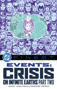 DC Finest: Events: Crisis on Infinite Earths Part Two by Roy Thomas, Dan Thomas, Various, 9781799510284