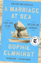 A Marriage at Sea (A True Story of Love, Obsession, and Shipwreck) by Sophie Elmhirst, 9780593854297