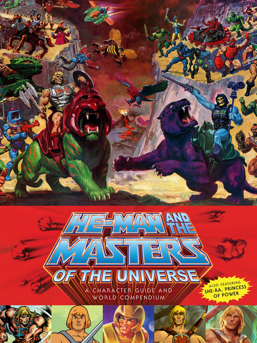 He-Man and the Masters of the Universe: A Character Guide and World Compendium by Val Staples, James Eatock, Josh de Lioncourt, Danielle Gelehrter, 9781506701424