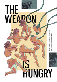 The Weapon is Hungry by Bartosz Sztybor, Alessio Fioriniello, Jonathan Amarillo, 9781506747408