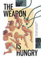 The Weapon is Hungry by Bartosz Sztybor, Alessio Fioriniello, Jonathan Amarillo, 9781506747408