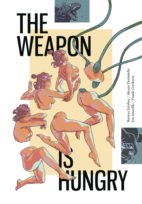 The Weapon is Hungry by Bartosz Sztybor, Alessio Fioriniello, Jonathan Amarillo, 9781506747408
