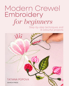 Modern Crewel Embroidery for Beginners (Step-by-step techniques and 8 colourful projects) by Tatiana Popova, 9781800923584