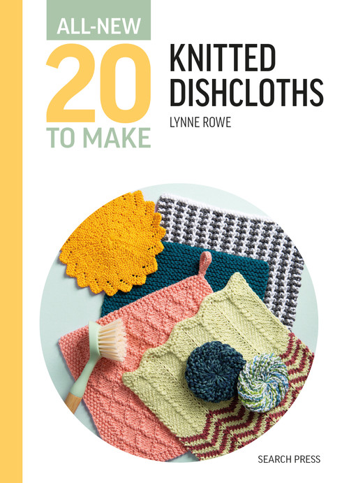 All-New Twenty To Make: Knitted Dishcloths by Lynne Rowe, 9781800923577