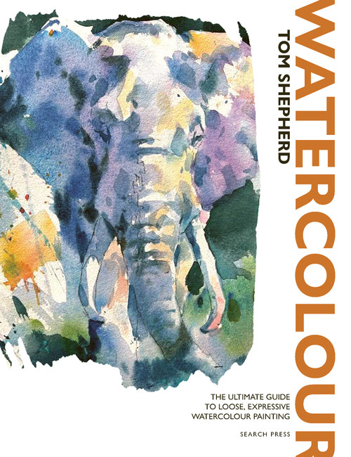Watercolour (The ultimate guide to loose, expressive watercolour painting) by Tom Shepherd, 9781800923164