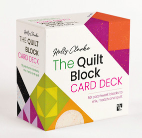 The Quilt Block Card Deck (50 patchwork blocks to mix, match and quilt) by Holly Clarke, 9781800924291