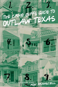 The Crime Buff's Guide to Outlaw Texas by Ron Franscell, 9780762759651