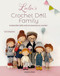 Lulu's Crochet Doll Family (8 adorable dolls and accessories to crochet) by Lulu Compotine, 9781800924475