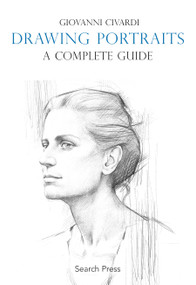 Drawing Portraits: A Complete Guide by Giovanni Civardi, 9781800924192
