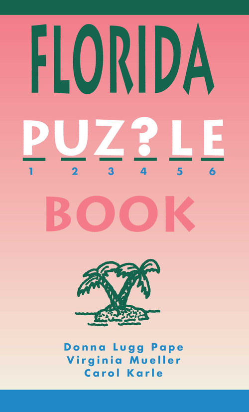 Florida Puzzle Book by Donna Lugg Pape, Virginia Mueller, Carol Karle, 9781561641079
