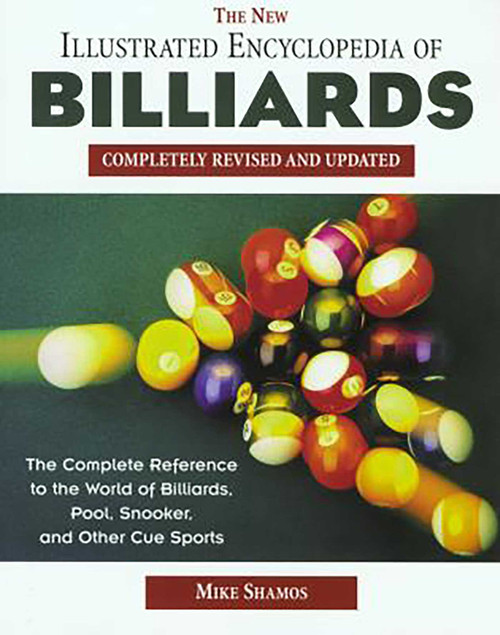 New Illustrated Encyclopedia of Billiards (Completely Revised and Updated) by Michael Shamos, 9781585746859