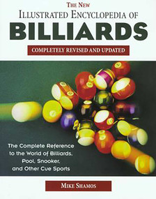 New Illustrated Encyclopedia of Billiards (Completely Revised and Updated) by Michael Shamos, 9781585746859