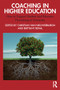 Coaching in Higher Education (How to Support Student and Educator Flourishing at University) by Christian van Nieuwerburgh, Brittany Rehal, 9781041000099