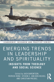 Emerging Trends in Leadership and Spirituality (Insights from Theology and Social Science) by Jack Barentsen, Patrick Renz, Steven C. van den Heuvel, Christian Preidel, 9781041315728