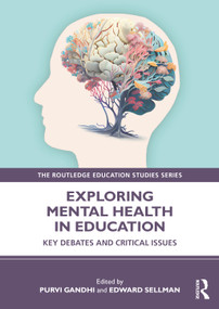 Exploring Mental Health in Education (Key Debates and Critical Issues) by Purvi Gandhi, Edward Sellman, 9781032984698