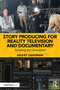 Story Producing for Reality Television and Documentary (Scripting the Unscripted) by Ashley Zahorian, 9781041041368